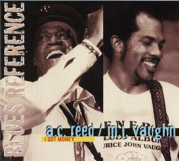 A.C. Reed / Maurice John Vaughn - I Got Money (CD, Album, RE, RM, Dig) (Very Good Plus (VG+))