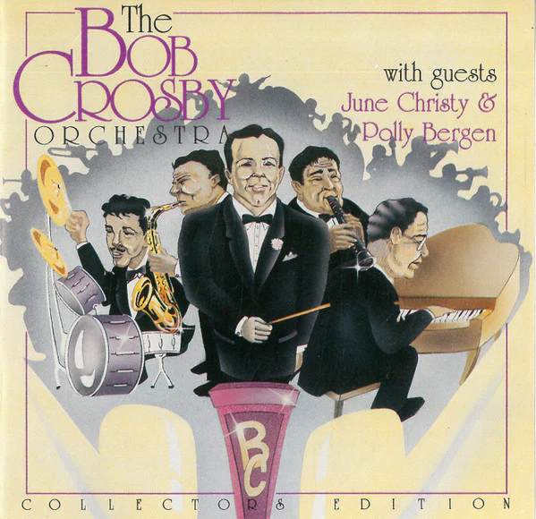 Bob Crosby And His Orchestra With June Christy & Polly Bergen - The Bob Crosby Orchestra With Guests June Christy & Polly Bergen (CD, Comp, RM) (Near Mint (NM or M-)) - Image 2