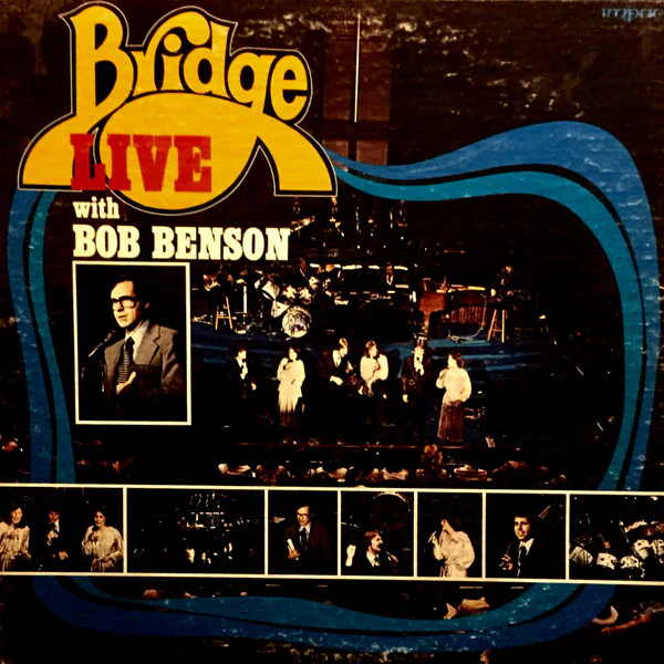 Bridge , Bob Benson, Sr - Live With Bob Benson (LP, Album) (Very Good Plus (VG+))