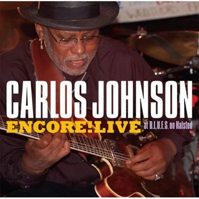Carlos Johnson - Encore! Live At Blues On Halsted (CD, Album) (Very Good Plus (VG+))