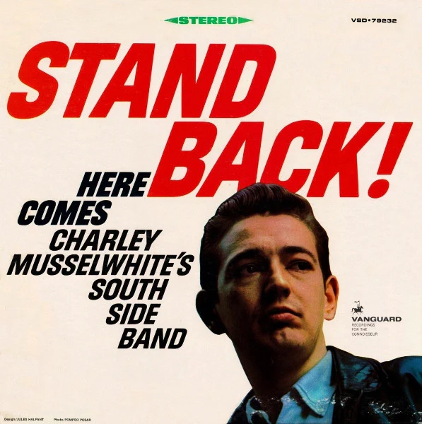 Charlie Musselwhite's South Side Band - Stand Back! Here Comes Charley Musselwhite's South Side Band (LP, Album) (Very Good Plus (VG+))