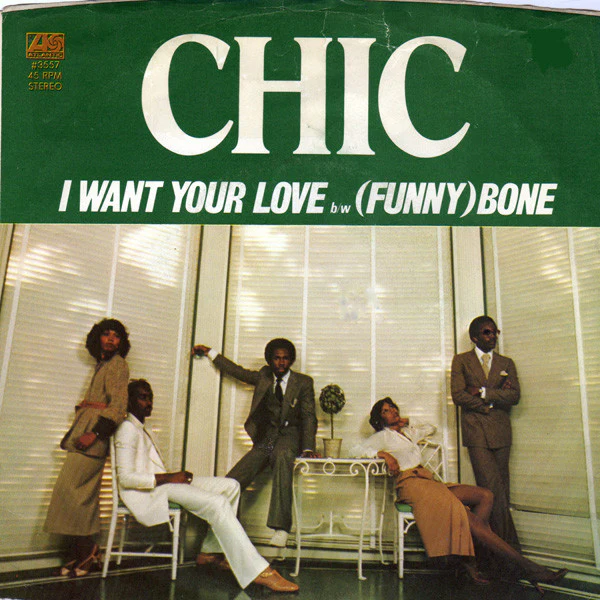 Chic - I Want Your Love b/w (Funny) Bone (7", Spe) (Very Good Plus (VG+))