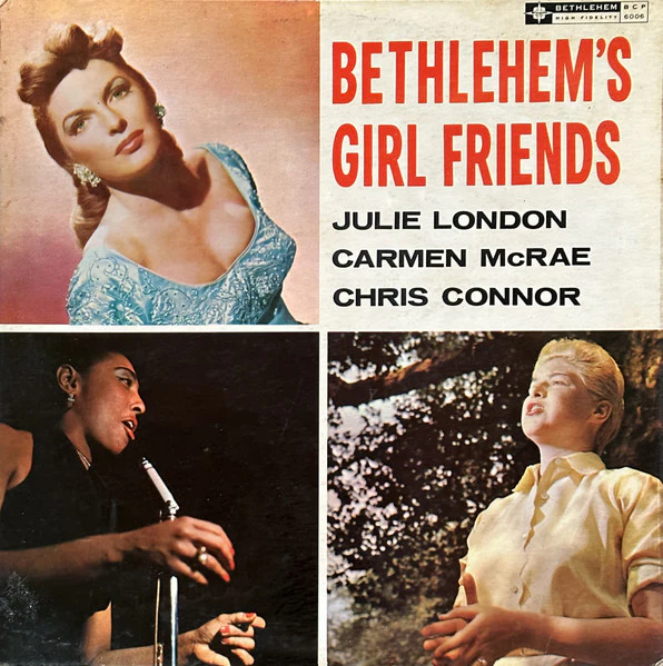 Chris Connor, Julie London, Carmen McRae - Bethlehem's Girl Friends (LP, Comp, RP) (Very Good Plus (VG+))