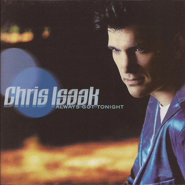 Chris Isaak - Always Got Tonight (CD, Album, WEA) (Near Mint (NM or M-))