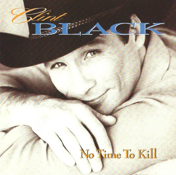 Clint Black - No Time To Kill (CD, Album) (Very Good Plus (VG+))