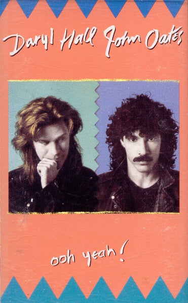 Daryl Hall & John Oates - Ooh Yeah! (Cass, Album, Club, Chr) (Mint (M))