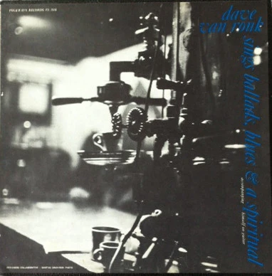 Dave Van Ronk - Dave Van Ronk Sings Ballads, Blues & A Spiritual (LP, Mono) (Very Good Plus (VG+))