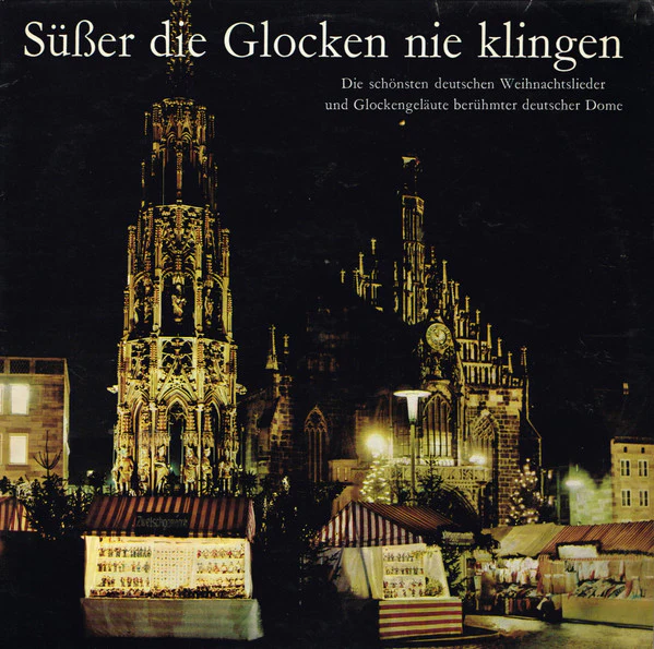 Der Kinderchor Der Südtiroler Weihnachtssänger, Männergesangsverein "Bergwacht", Die Turmbläser Der Kreuzkirche - Süßer Die Glocken Nie Klingen - Die Schönsten Deutschen Weihnachtslieder Und Glockengeläute Berühmter Deutscher Dome (LP) (Very Good