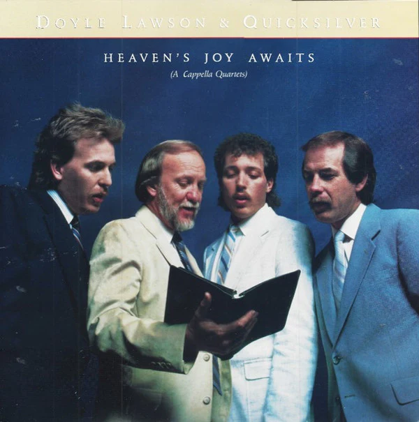 Doyle Lawson & Quicksilver - Heaven's Joy Awaits (A Cappella Quartets) (LP, Album) (Near Mint (NM or M-))