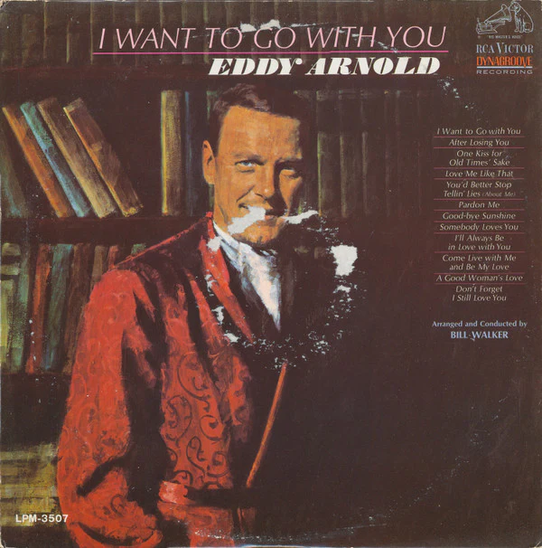 Eddy Arnold - I Want To Go With You (LP, Album, Mono, Ind) (Mint (M))