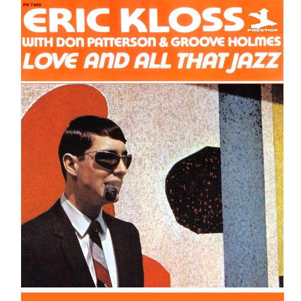 Eric Kloss With Don Patterson & Richard "Groove" Holmes - Love And All That Jazz (LP, Album, Mono) (Mint (M))
