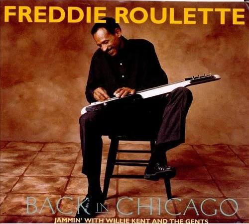 Freddie Roulette - Back In Chicago (Jammin' With Willie Kent And The Gents) (CD, Album) (Very Good Plus (VG+))