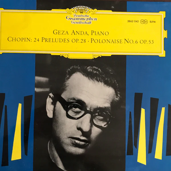 Frédéric Chopin, Géza Anda - 24 Preludes Op. 28 • Polonaise No. 6 Op. 53 (LP, RE) (Mint (M))