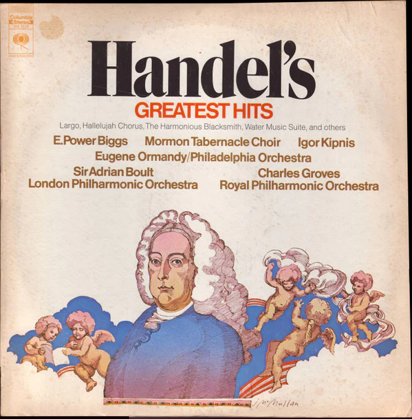 Georg Friedrich Händel, E. Power Biggs, Mormon Tabernacle Choir, Igor Kipnis, Eugene Ormandy / The Philadelphia Orchestra, Sir Adrian Boult, The London Philharmonic Orchestra, Sir Charles Groves, The Royal Philharmonic Orchestra - Handel's Greatest Hits
