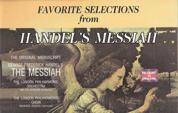 George Frederick Handel*, The London Philharmonic Orchestra*, Walter Susskind, The London Philharmonic Choir*, Frederick Jackson - Favorite Selections From Handel's Messiah (Cass, Comp) (Very Good Plus (VG+))