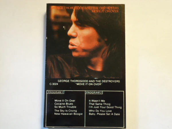 George Thorogood & The Destroyers - Move It On Over (Cass, Album) (Very Good Plus (VG+))