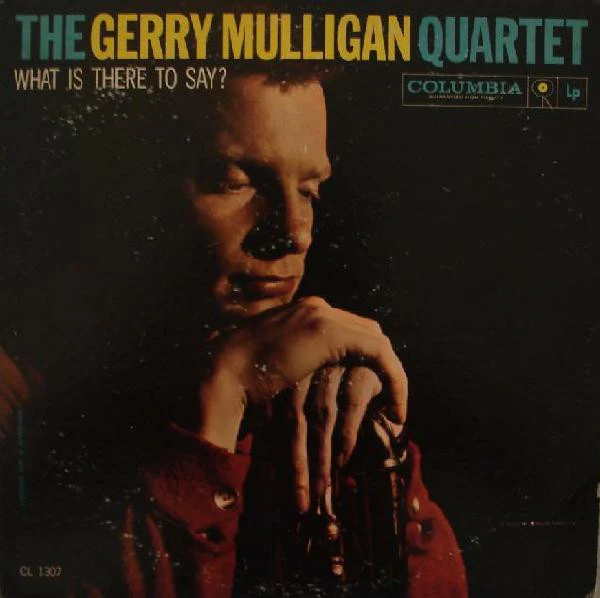Gerry Mulligan Quartet - What Is There To Say? (LP, Album, Mono) (Very Good (VG))