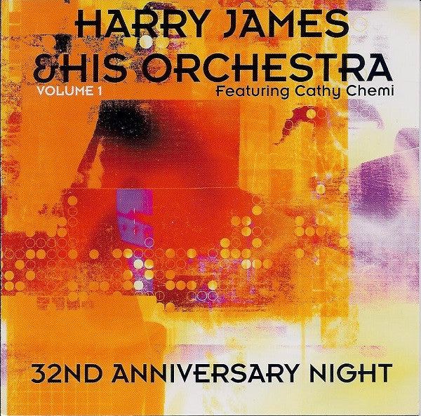 Harry James And His Orchestra Featuring Cathy Chemi - 32nd Anniversary Night Vol. 1 (CD, Album) (Very Good Plus (VG+))