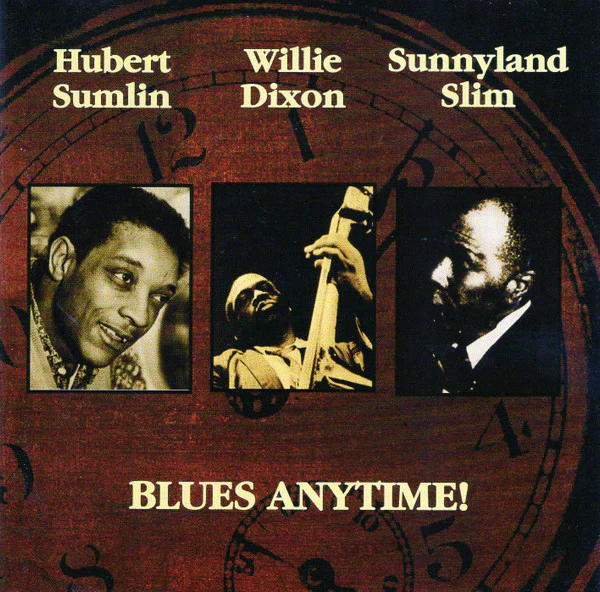 Hubert Sumlin, Willie Dixon, Sunnyland Slim, Clifton James - Blues Anytime! (CD, Album) (Very Good Plus (VG+))