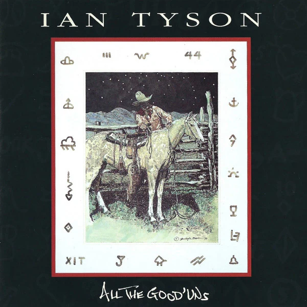 Ian Tyson - All The Good'uns (CD, Album, RE) (Very Good Plus (VG+))