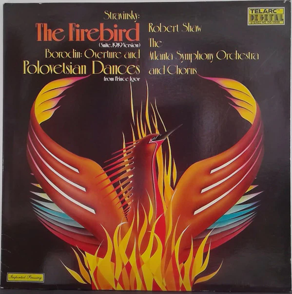 Igor Stravinsky, Alexander Borodin, Robert Shaw, Atlanta Symphony Orchestra And Atlanta Symphony Chorus - The Firebird (Suite, 1919 Version) / Overtures And Polovetsian Dances From Prince Igor (LP, Album, Gat) (Near Mint (NM or M-))
