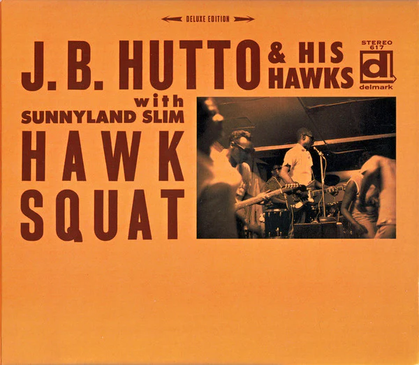 J.B. Hutto & The Hawks With Sunnyland Slim - Hawk Squat (CD, Album, RE, RM, Dig) (Very Good Plus (VG+))