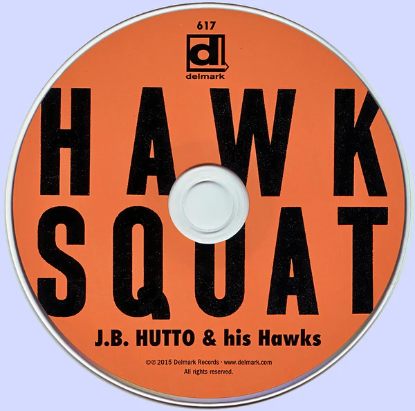 J.B. Hutto & The Hawks With Sunnyland Slim - Hawk Squat (CD, Album, RE, RM, Dig) (Very Good Plus (VG+)) - Image 3