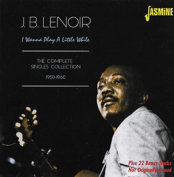 J.B. Lenoir - I Wanna Play A Little While: The Complete Singles Collection 1950-1960 (2xCD, Comp, Mono) (Near Mint (NM or M-))