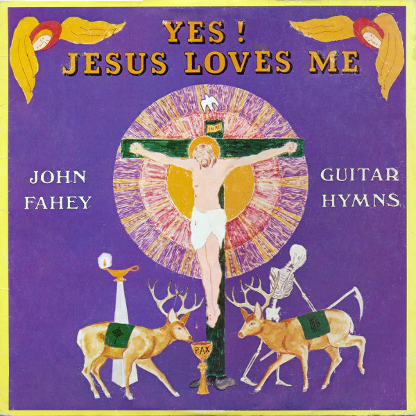 John Fahey - Yes! Jesus Loves Me - Guitar Hymns (LP, Album) (Very Good Plus (VG+))