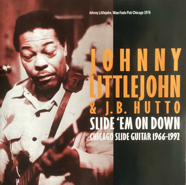 Johnny Littlejohn* & J.B. Hutto - Slide 'Em On Down Chicago Slide Guitar 1966-1992 (2xCD) (Mint (M)) - Image 3