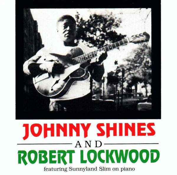 Johnny Shines And Robert Lockwood Jr. - Johnny Shines And Robert Lockwood (CD, Comp, RM) (Very Good Plus (VG+))