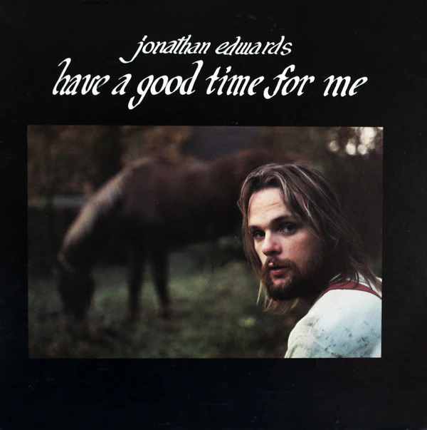 Jonathan Edwards - Have A Good Time For Me (LP, Album, Mon) (Very Good (VG))