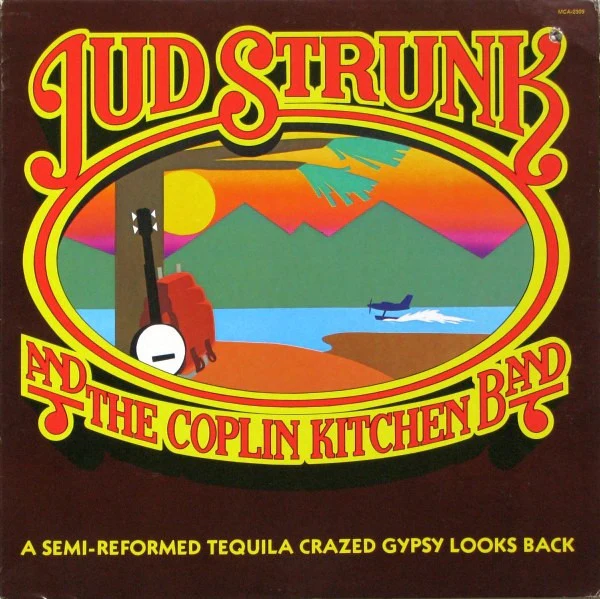 Jud Strunk - A Semi-Reformed Tequila Crazed Gypsy Looks Back (LP, Album) (Very Good Plus (VG+))