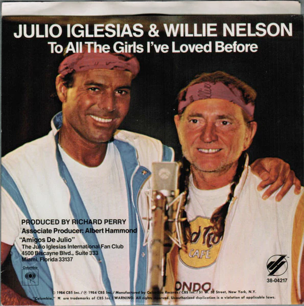 Julio Iglesias & Willie Nelson - To All The Girls I've Loved Before (7", Single, Styrene, Pit) (Near Mint (NM or M-)) - Image 2