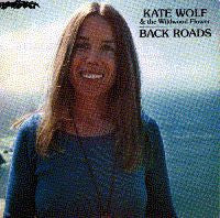 Kate Wolf & The Wildwood Flower - Back Roads (CD, Album, RE) (Very Good Plus (VG+))