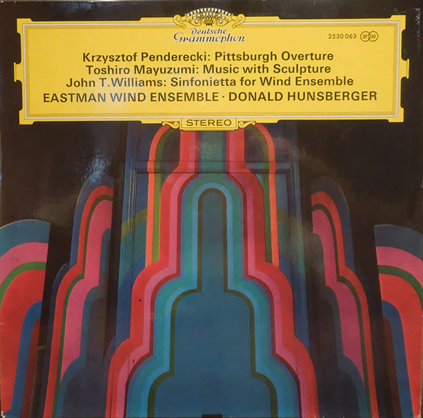 Krzysztof Penderecki / Toshiro Mayuzumi / John Williams - Eastman Wind Ensemble, Donald Hunsberger - Pittsburgh Overture / Music With Sculpture / Sinfonietta For Wind Ensemble (LP, RP) (Near Mint (NM or M-))