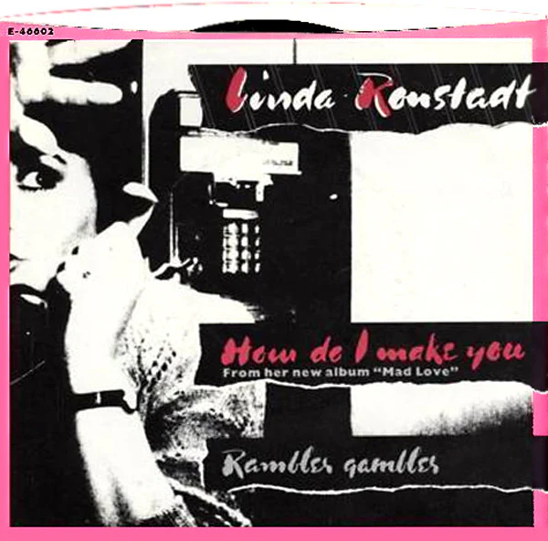 Linda Ronstadt - How Do I Make You / Rambler Gambler (7", SP ) (Very Good (VG))