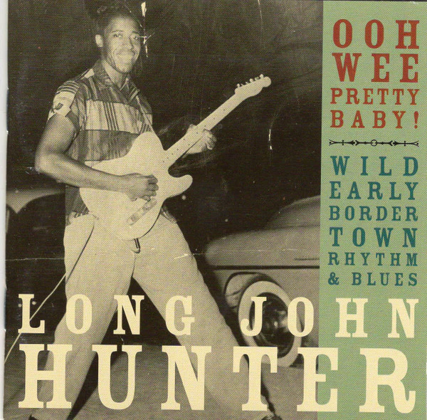 Long John Hunter - Ooh Wee Pretty Baby! (CD, Comp) (Near Mint (NM or M-))