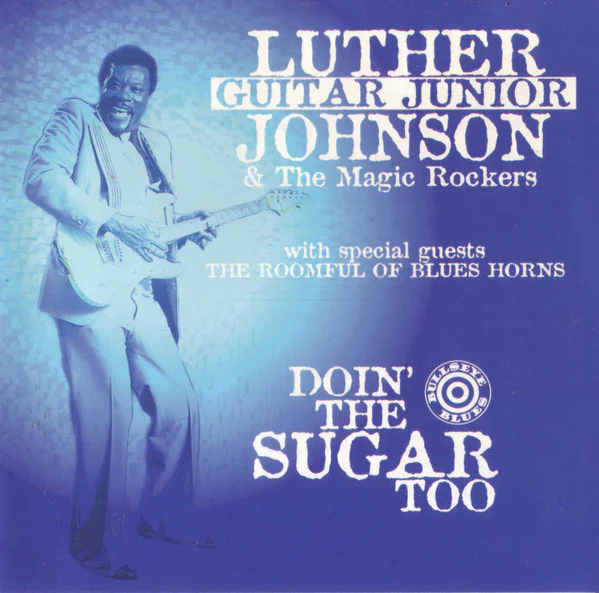 Luther Guitar Junior Johnson* & The Magic Rockers - Doin' The Sugar Too (CD, Album, RE) (Near Mint (NM or M-))