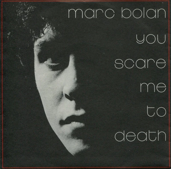 Marc Bolan - You Scare Me To Death (7", Single, Sil) (Very Good Plus (VG+))
