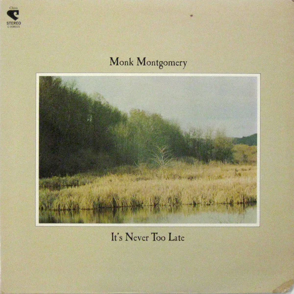 Monk Montgomery - It's Never Too Late (LP, Album) (Very Good Plus (VG+))