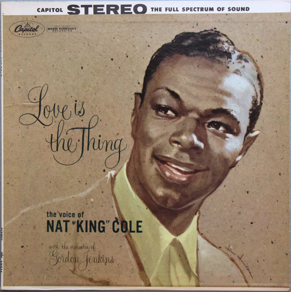 Nat "King" Cole* - Love Is The Thing (LP, Album, RP, Scr) (Very Good Plus (VG+))