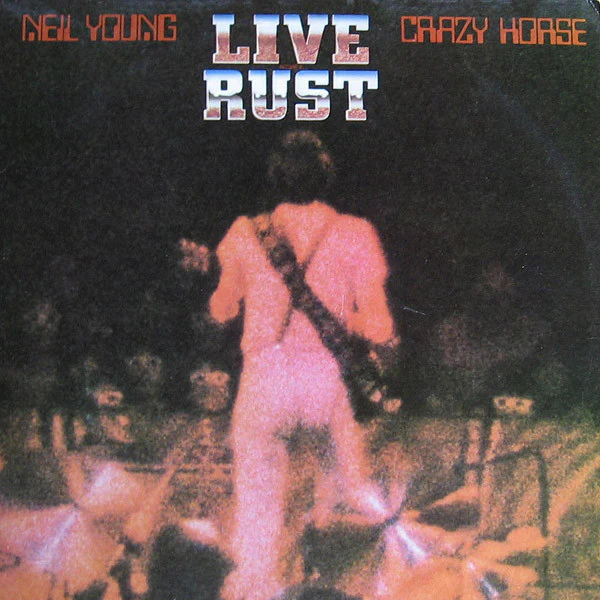Neil Young & Crazy Horse - Live Rust (2xLP, Album, Win) (Good Plus (G+))