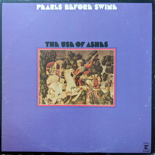 Pearls Before Swine - The Use Of Ashes (LP, Album) (Good Plus (G+))