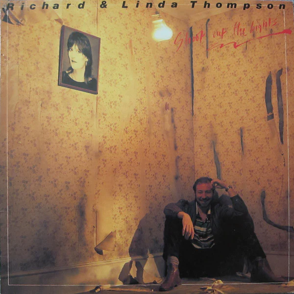 Richard & Linda Thompson - Shoot Out The Lights (LP, Album, Hub) (Very Good Plus (VG+))