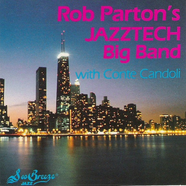 Rob Parton's Jazztech Big Band With Conte Candoli - Rob Parton's Jazztech Big Band With Conte Candoli (CD, Album) (Very Good Plus (VG+))