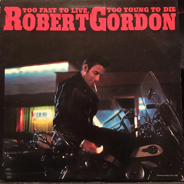 Robert Gordon - Too Fast To Live, Too Young To Die (LP, Comp, Ind) (Near Mint (NM or M-))