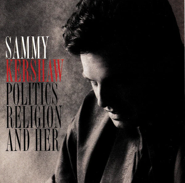 Sammy Kershaw - Politics Religion And Her (CD, Album) (Very Good Plus (VG+))