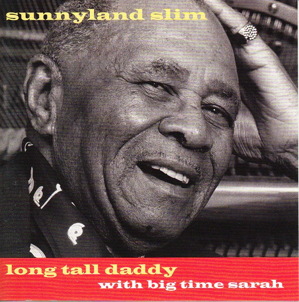 Sunnyland Slim with Big Time Sarah - Long Tall Daddy (CD, Album) (Near Mint (NM or M-))