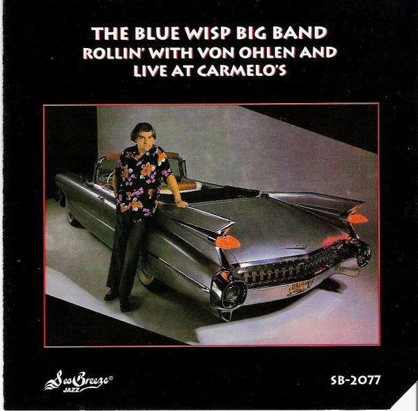 The Blue Wisp Big Band, John Von Ohlen - Rollin' With Von Ohlen And Live At Carmelo's (CD, Album, Comp, RE) (Very Good Plus (VG+))